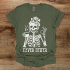 Never Better Halloween Military Green T Shirt Unisex