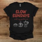 Slow Sundays With My Girlfriend Black T Shirt Unisex
