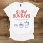 Slow Sundays With My Girlfriend White T Shirt Unisex