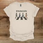 All You Need is Coffee Beatles Natural T Shirt Unisex