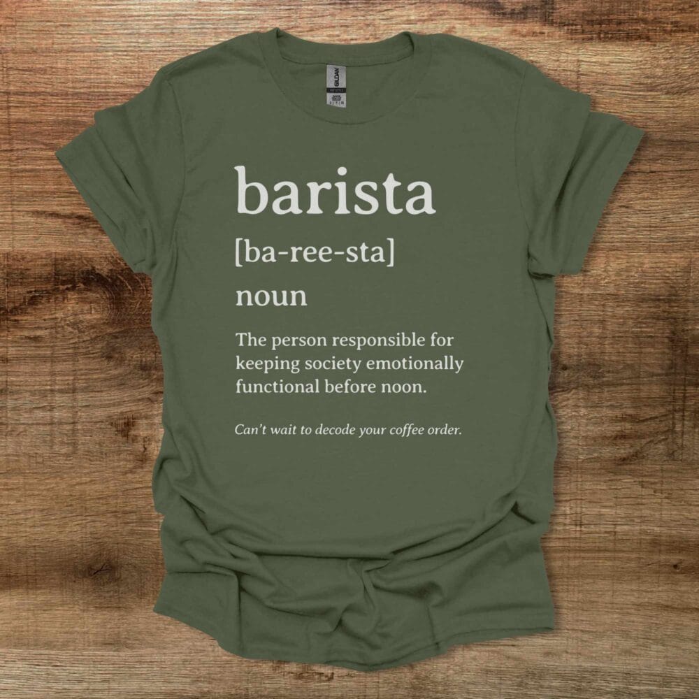 Barista Dictionary Definition Military Green T-Shirt Unisex Barista Dictionary Definition Military Green T Shirt Unisex
