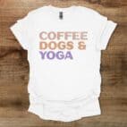 Coffee Dogs and Yoga White T Shirt Unisex