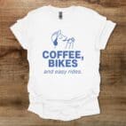 Coffee and Bikes Easy Rides White T Shirt Unisex