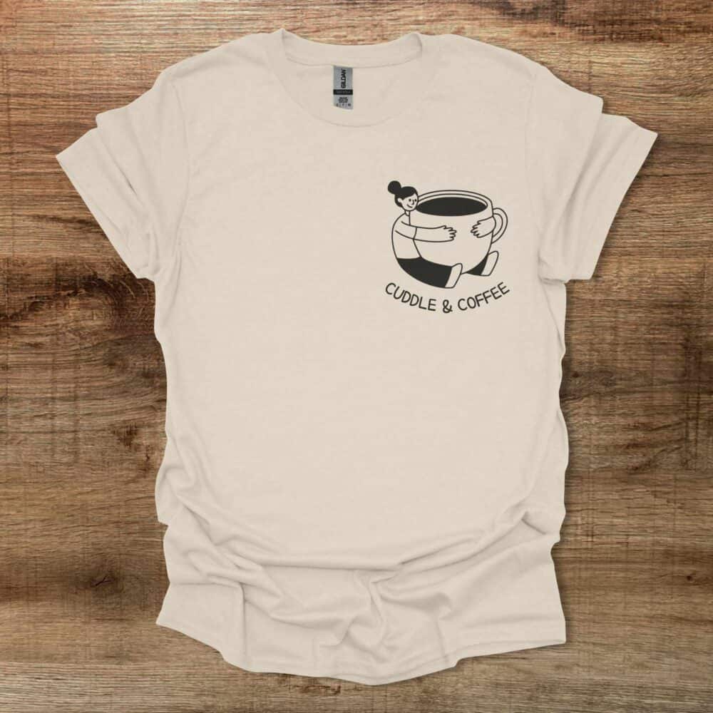 Cuddle and Coffee Natural T-Shirt Unisex Cuddle and Coffee Natural T Shirt Unisex