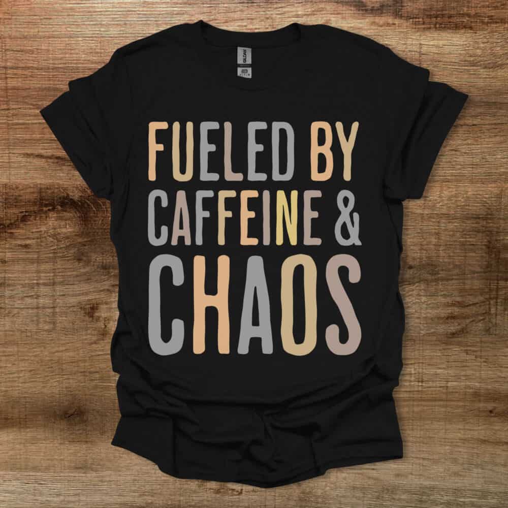 Fueled By Caffeine & Chaos Black T Shirt Unisex