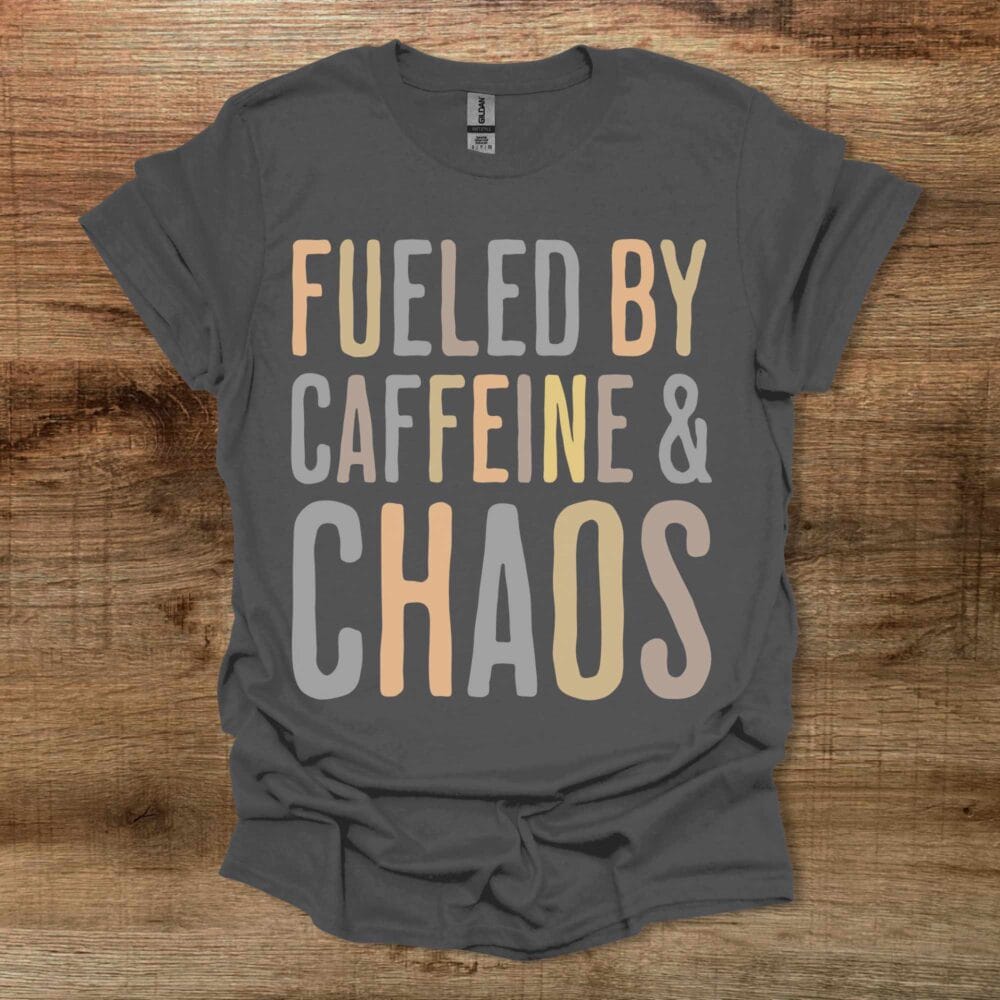 Fueled By Caffeine & Chaos Charocal T-Shirt Unisex Fueled By Caffeine & Chaos Charocal T Shirt Unisex