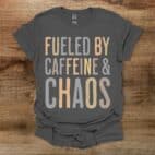 Fueled By Caffeine & Chaos Charocal T Shirt Unisex