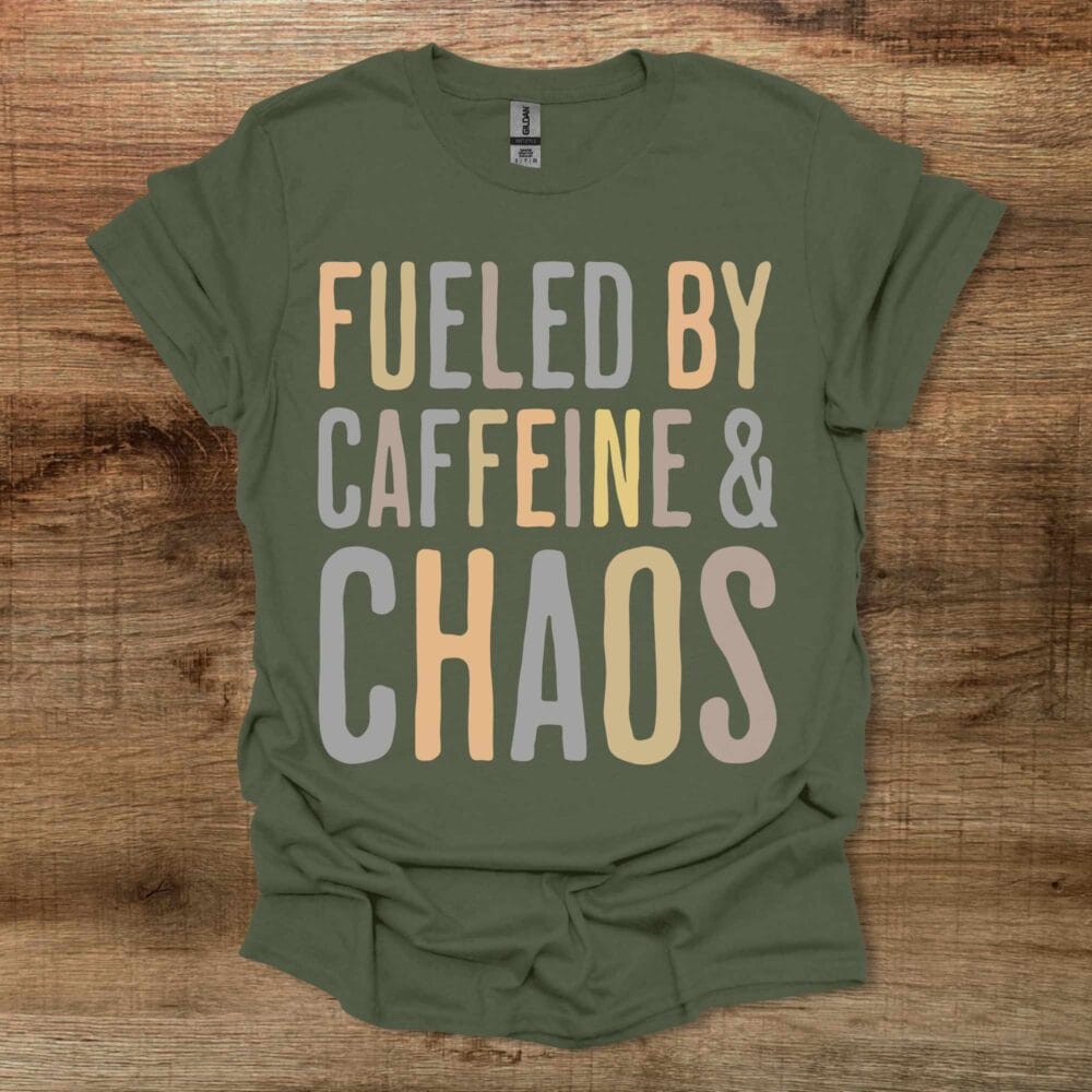 Fueled By Caffeine & Chaos Military Green T-Shirt Unisex Fueled By Caffeine & Chaos Military Green T Shirt Unisex