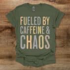 Fueled By Caffeine & Chaos Military Green T Shirt Unisex