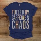Fueled By Caffeine & Chaos Navy T Shirt Unisex