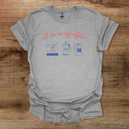 I'll Be In My Office Barista Sport Grey T Shirt Unisex