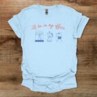 I'll Be In My Office Braista Light Blue