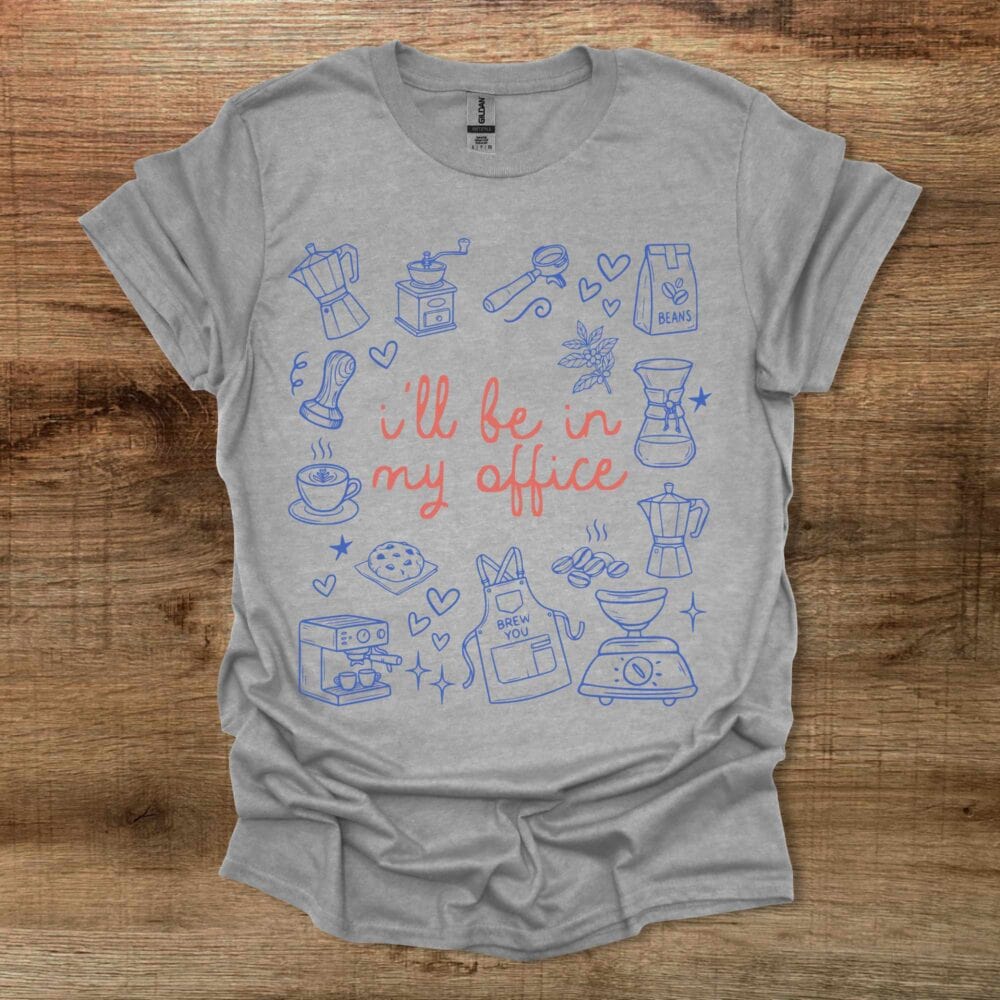 I'll Be In My Office Sport Grey T-Shirt Unisex I'll Be In My Office Sport Grey T Shirt Unisex