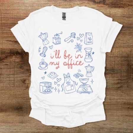 I'll Be In My Office White T Shirt Unisex