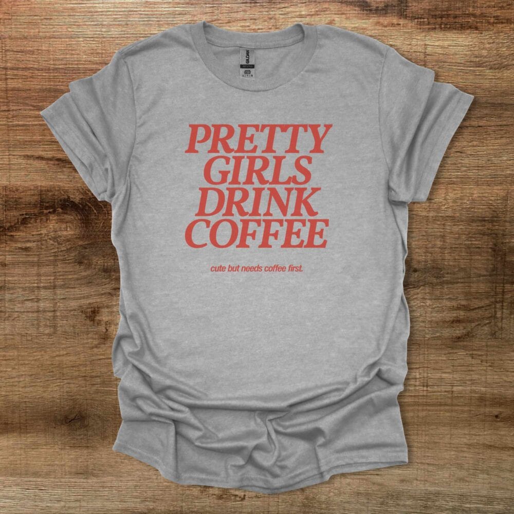 Pretty Girls Drink Coffee Sport Grey T-Shirt Unisex Pretty Girls Drink Coffee Sport Grey T Shirt Unisex