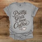 Pretty Girls Love Coffee Sport Grey T Shirt Unisex