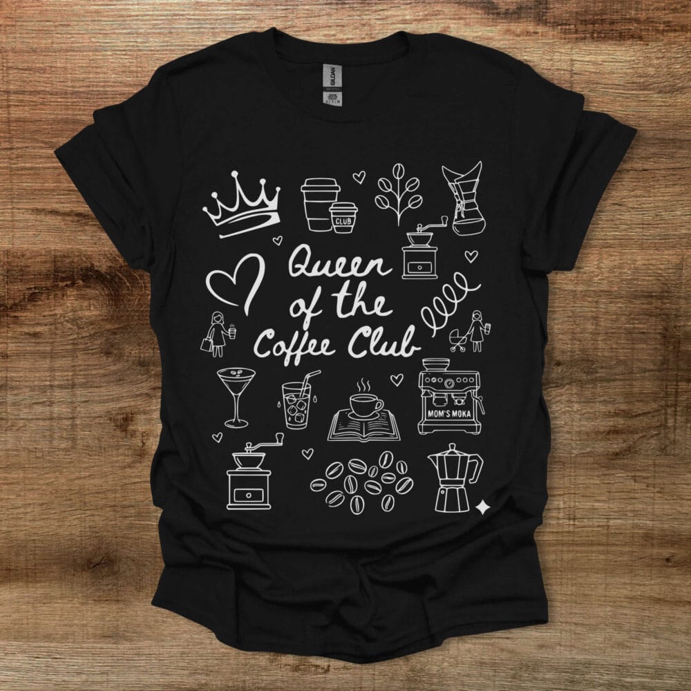 Queen Of The Coffee Club Black T-Shirt Unisex Queen Of The Coffee Club Black T Shirt Unisex