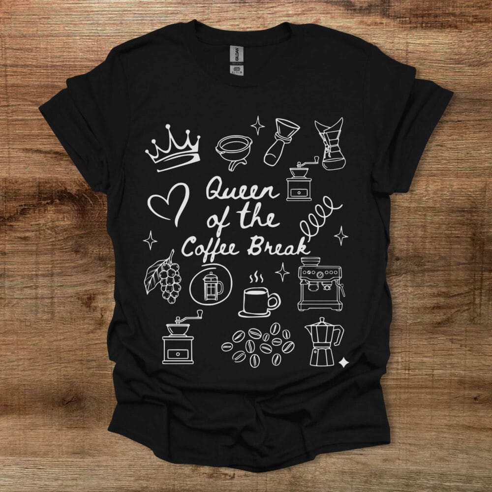Queen of the Coffee Break Black T-Shirt Unisex Queen of the Coffee Break Black T Shirt Unisex