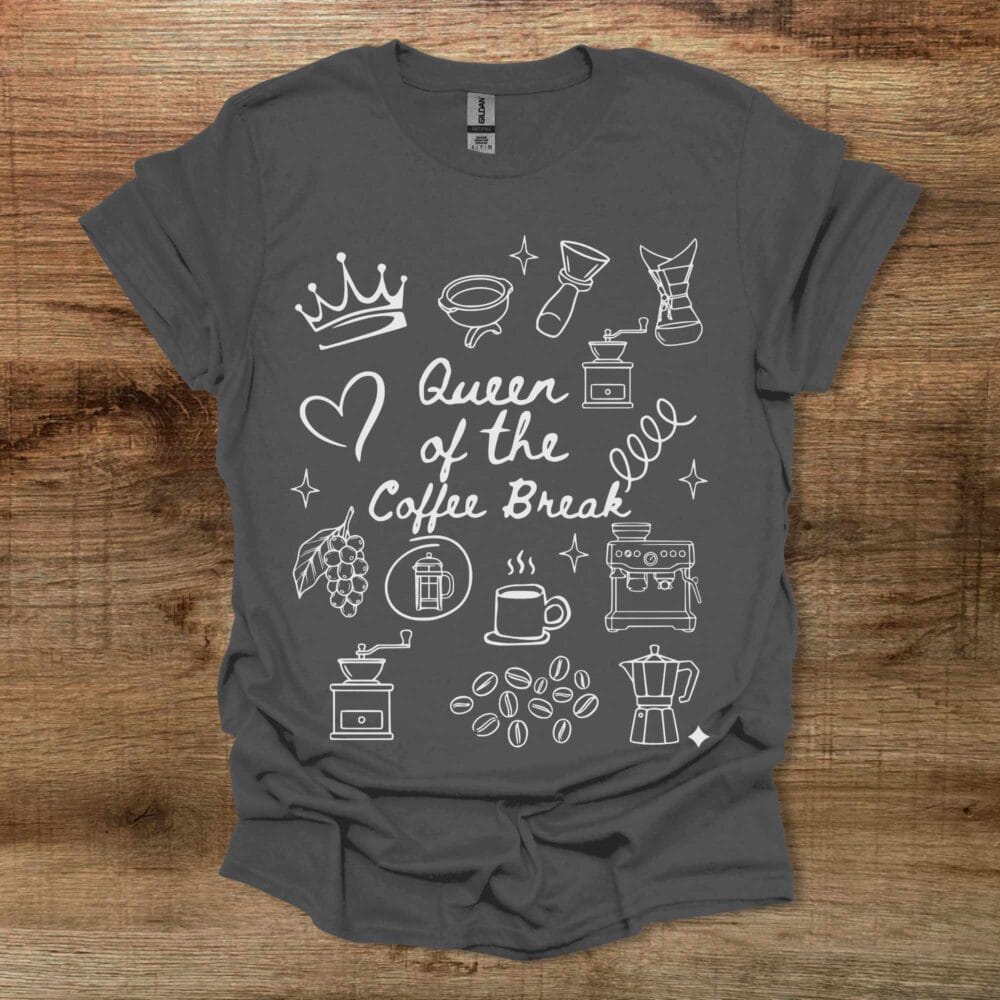 Queen of the Coffee Break Charocal T-Shirt Unisex Queen of the Coffee Break Charocal T Shirt Unisex