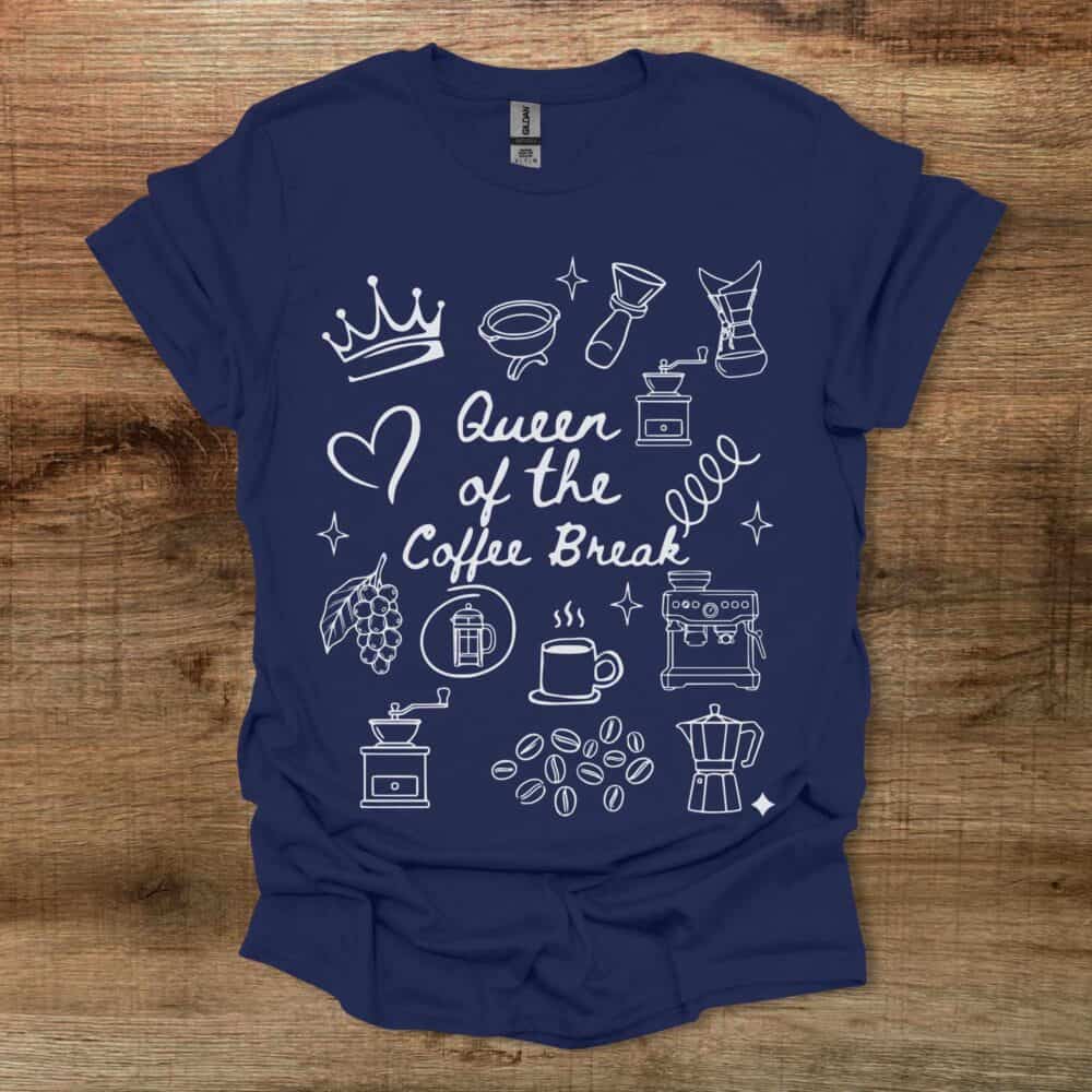 Queen of the Coffee Break Navy T-Shirt Unisex Queen of the Coffee Break Navy T Shirt Unisex