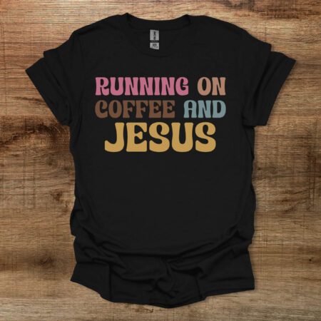 Running on Coffee and Jesus Black T Shirt Unisex