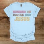 Running on Coffee and Jesus Light Blue