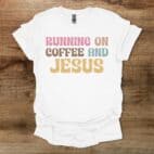 Running on Coffee and Jesus White T Shirt Unisex