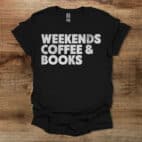 Weekends Coffee and Books Black T Shirt Unisex