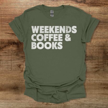 Weekends Coffee and Books Military Green T Shirt Unisex