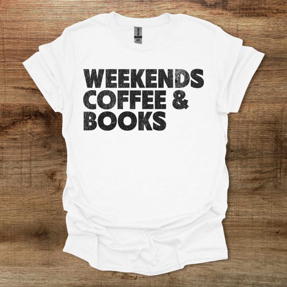 Weekends Coffee and Books White T-Shirt Unisex Weekends Coffee and Books White T Shirt Unisex