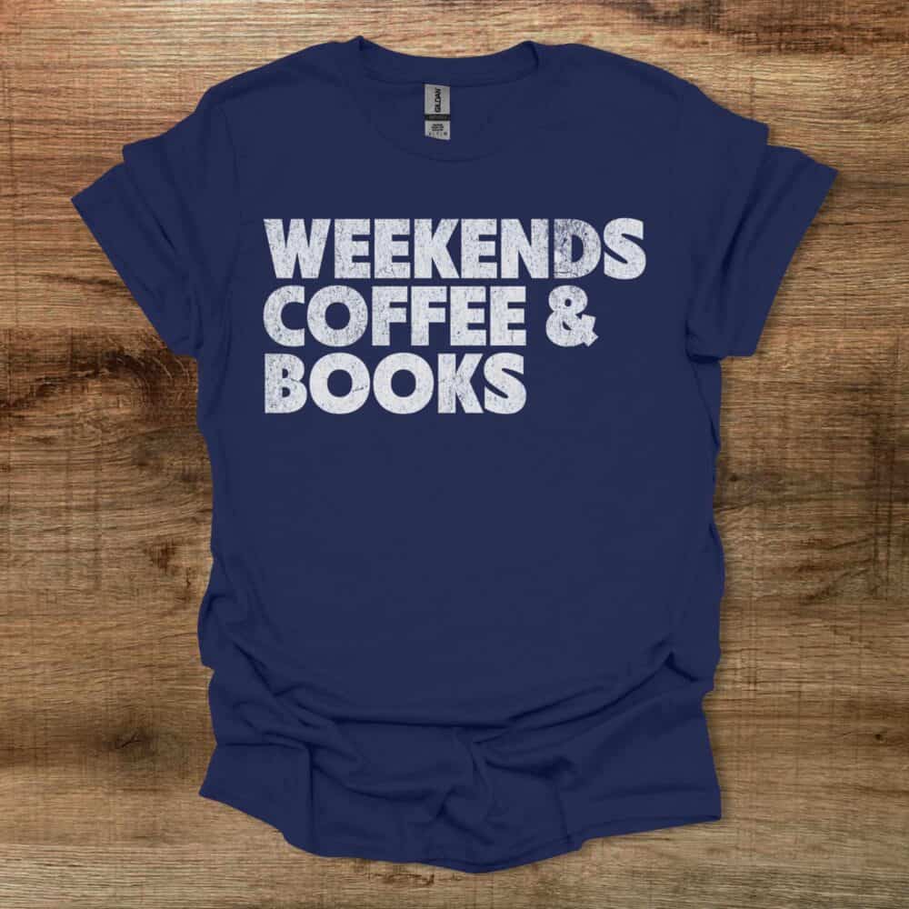 Weekends Coffee and Books avy T-Shirt Unisex Weekends Coffee and Books avy T Shirt Unisex