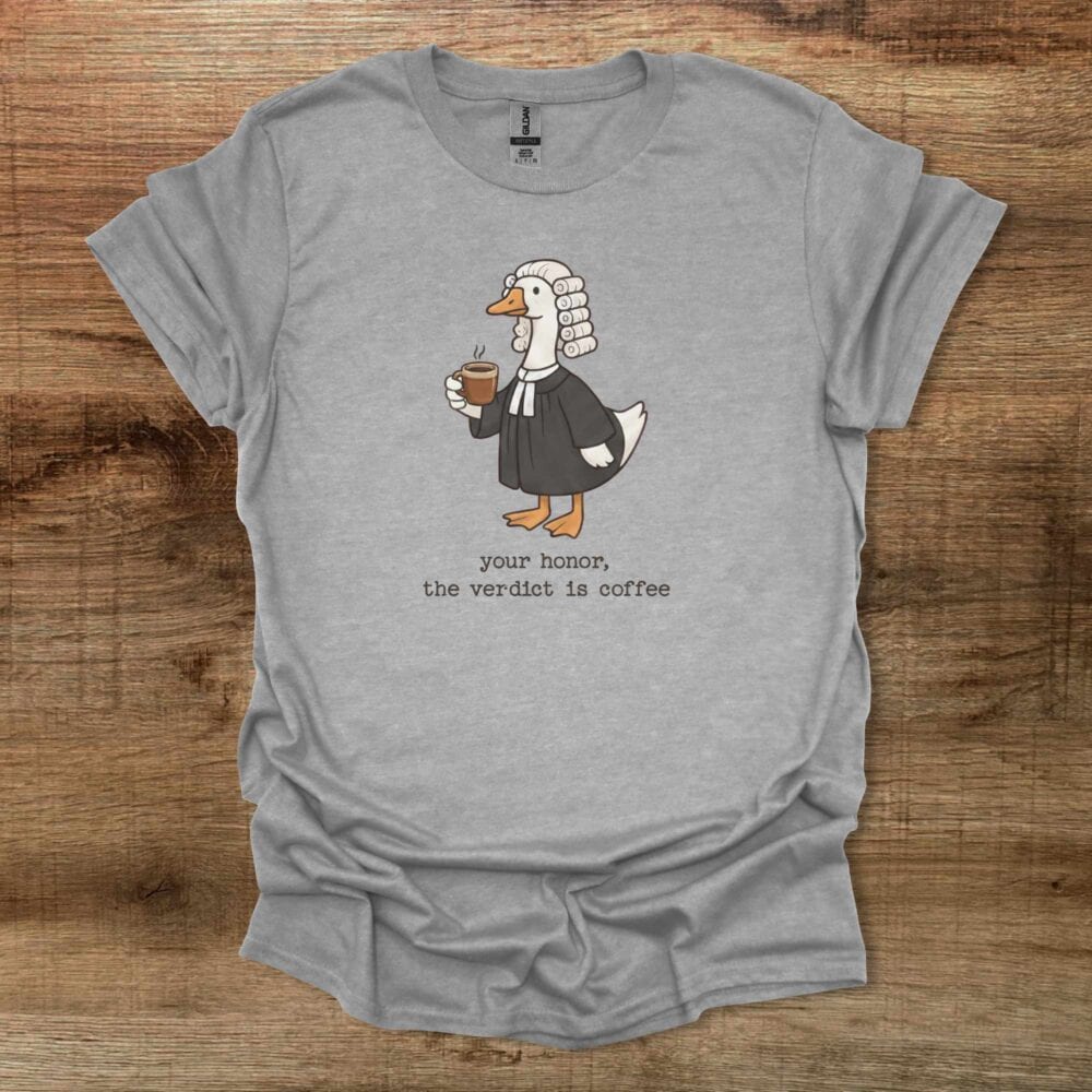 Your Honor The Verdict is Coffee Sport Grey T-Shirt Unisex Your Honor The Verdict is Coffee Sport Grey T Shirt Unisex