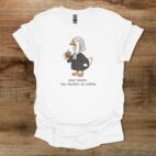 Your Honor The Verdict is Coffee White T Shirt Unisex