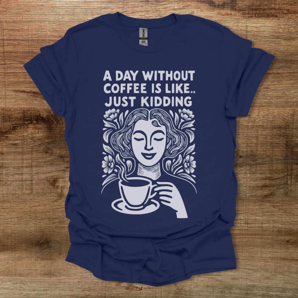 A Day Without Coffee Navy T-Shirt Unisex A Day Without Coffee Navy T Shirt Unisex