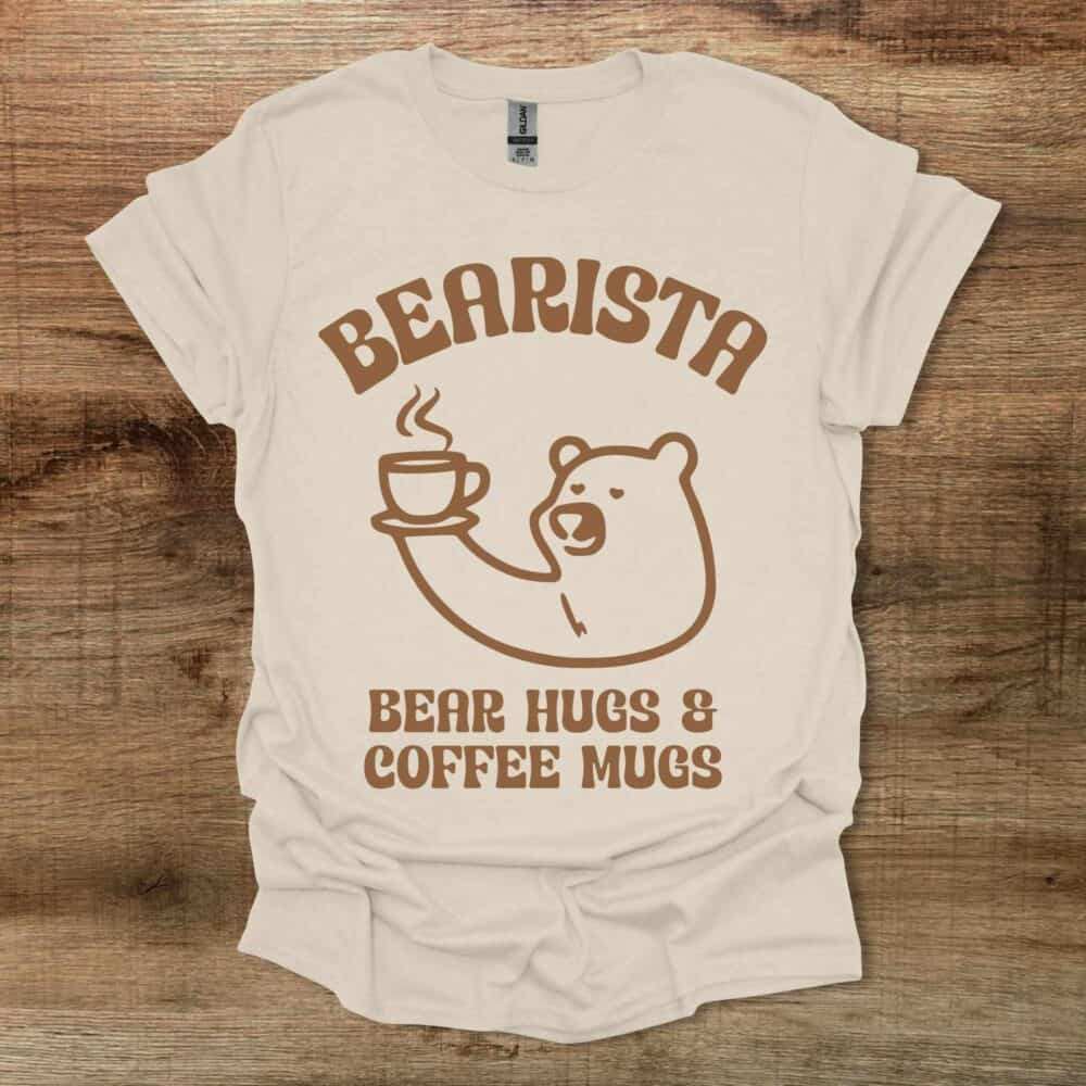 Bearista Bear Hugs & Coffee Mugs Natural T-Shirt Unisex Bearista Bear Hugs & Coffee Mugs Natural T Shirt Unisex