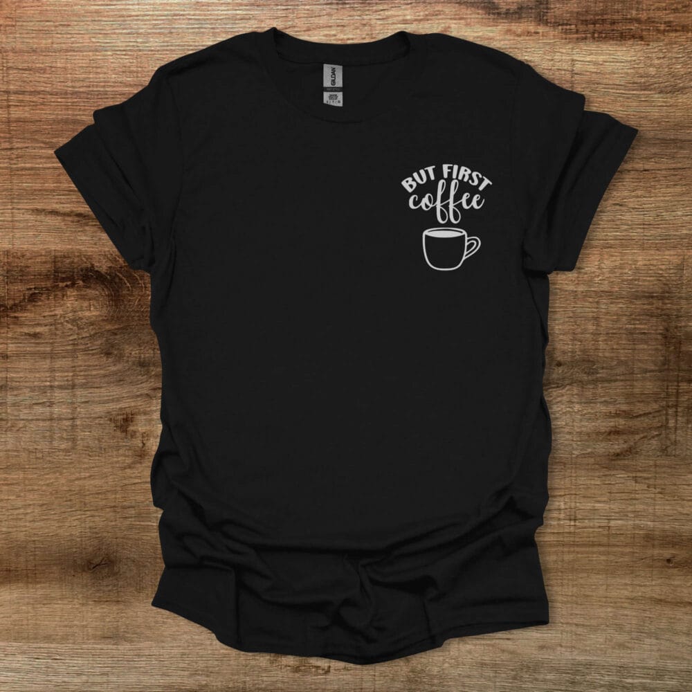 But First Coffee Pocket Design Black T-Shirt Unisex But First Coffee Pocket Design Black T Shirt Unisex