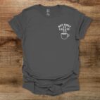 But First Coffee Pocket Design Charocal T Shirt Unisex