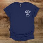 But First Coffee Pocket Design Navy T Shirt Unisex