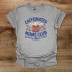 Caffeinated Moms Club Coffee Sport Grey T Shirt Unisex
