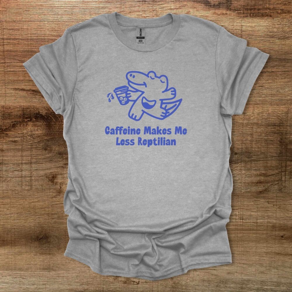 Caffeine Makes Me Less Reptilian Sport Grey T-Shirt Unisex Caffeine Makes Me Less Reptilian Sport Grey T Shirt Unisex