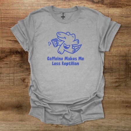 Caffeine Makes Me Less Reptilian Sport Grey T-Shirt Unisex Caffeine Makes Me Less Reptilian Sport Grey T Shirt Unisex