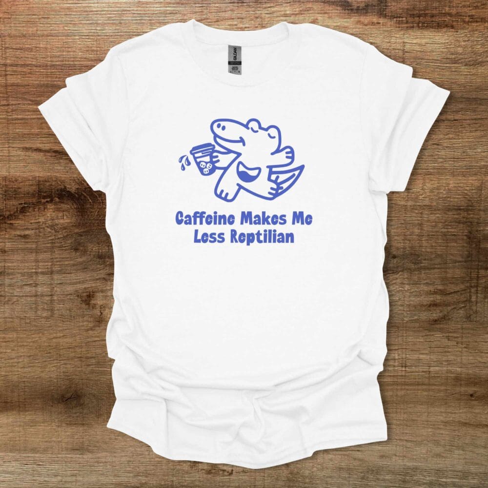 Caffeine Makes Me Less Reptilian White T Shirt Unisex