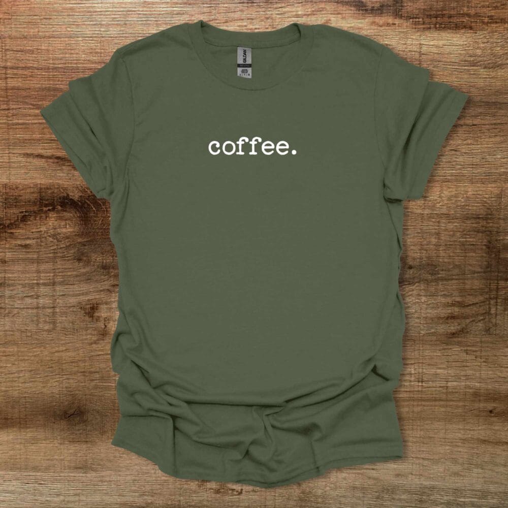 Coffee Simple Typography Military Green T-Shirt Unisex Coffee Simple Typography Military Green T Shirt Unisex