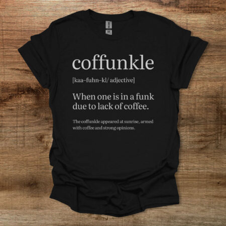Coffunkle Dictionary Definition Black T Shirt Unisex