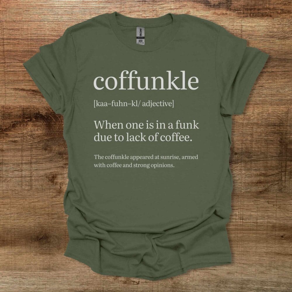 Coffunkle Dictionary Definition Military Green T-Shirt Unisex Coffunkle Dictionary Definition Military Green T Shirt Unisex