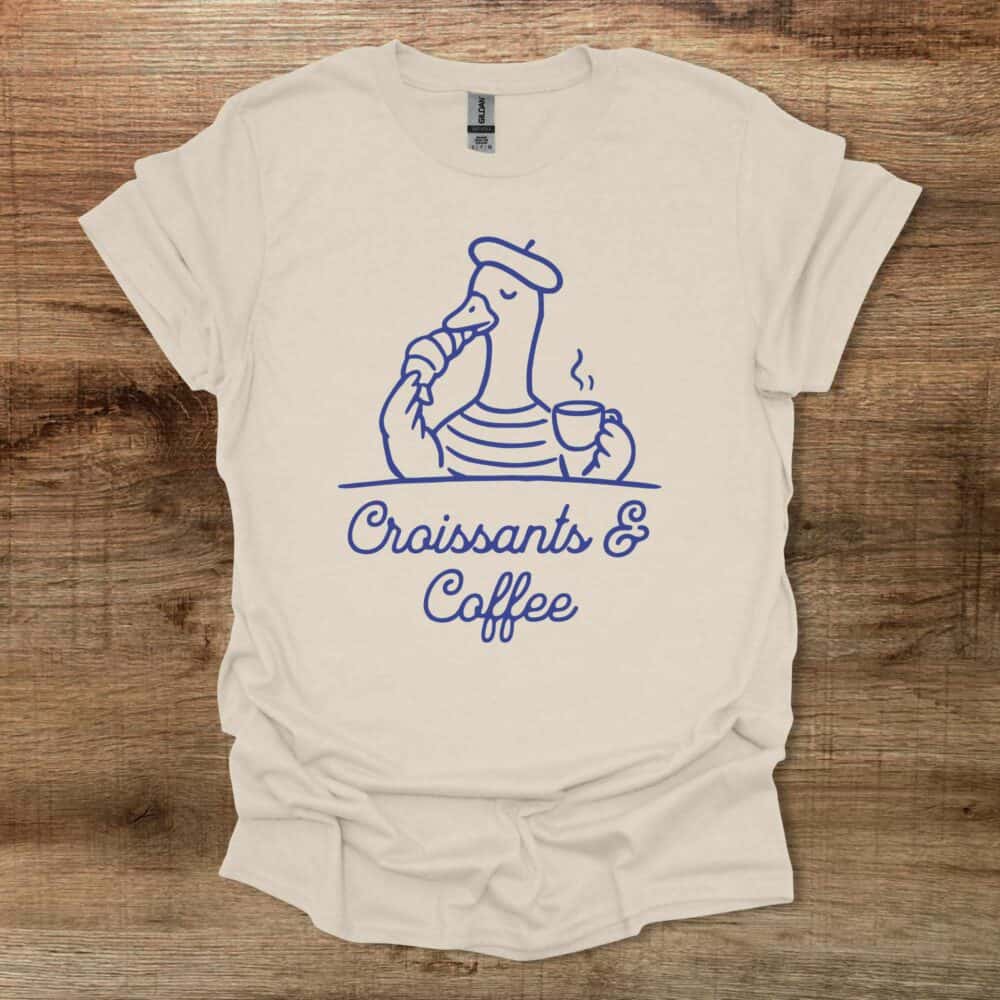 Croissants and Coffee Goose Natural T-Shirt Unisex Croissants and Coffee Goose Natural T Shirt Unisex