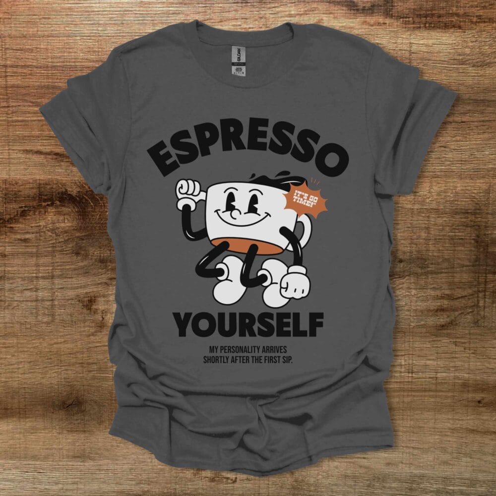 Espresso Yourself Mascot Charocal T-Shirt Unisex Espresso Yourself Mascot Charocal T Shirt Unisex