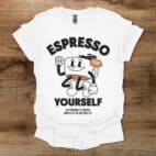 Espresso Yourself Mascot White T Shirt Unisex