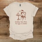 Greetings from Paris The Coffee is Excellent Natural T Shirt Unisex