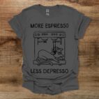 More Espresso Less Depresso Cat Charocal T Shirt Unisex